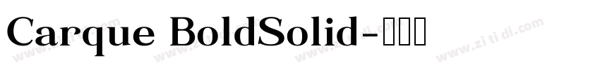 Carque BoldSolid字体转换